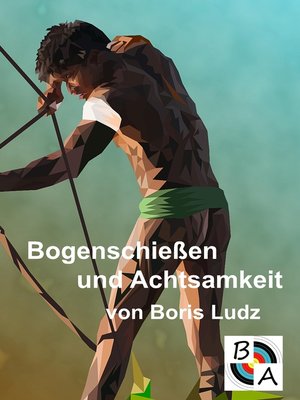 cover image of Bogenschießen und Achtsamkeit